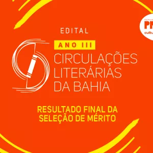 Funceb divulga resultado final da Seleção de mérito do edital Circulações Literárias da Bahia – Ano III