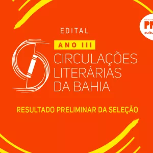 Funceb divulga resultado preliminar do edital Circulações Literárias da Bahia – Ano III