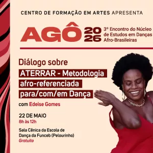 Funceb promove encontro sobre corpo como território político no 3º Encontro Artístico-Pedagógico do Núcleo AGÔ 2026