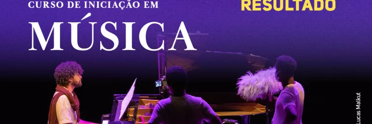 Funceb divulga resultado do Curso de Iniciação em Música e convoca pessoas selecionadas para matrícula