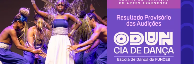 Funceb divulga resultado provisório das audições para a Odun Companhia de Dança