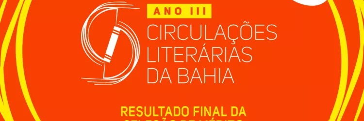 Funceb divulga resultado final da seleção do mérito do edital Circulações Literárias da Bahia – Ano III