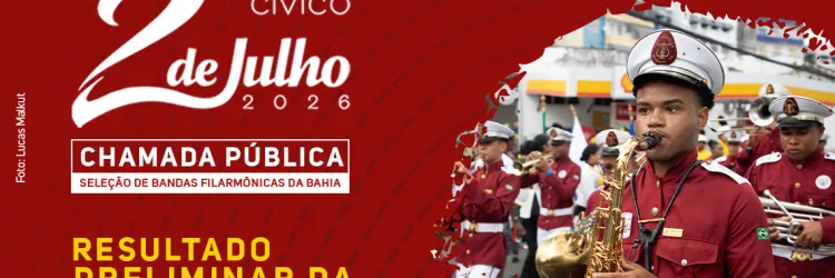 Funceb divulga resultado preliminar do edital Desfile Cívico 2 de Julho