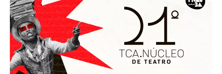Após período de recursos, TCA.Núcleo de Teatro divulga resultado da 21ª edição