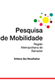 Pesquisa de Mobilidade da Região de Metropolitana de Salvador - 2012