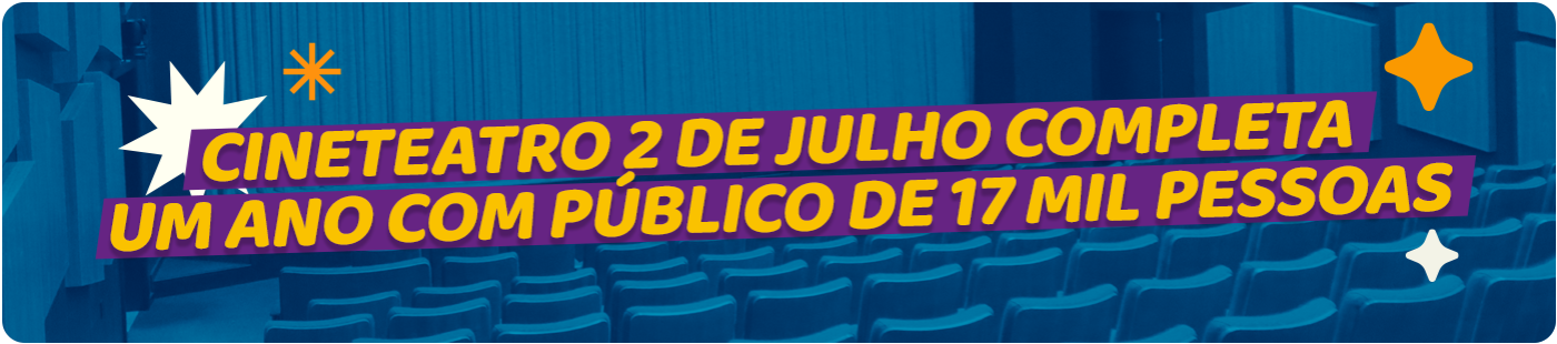 Cineteatro 2 de Julho completa um ano com público de 17 mil pessoas