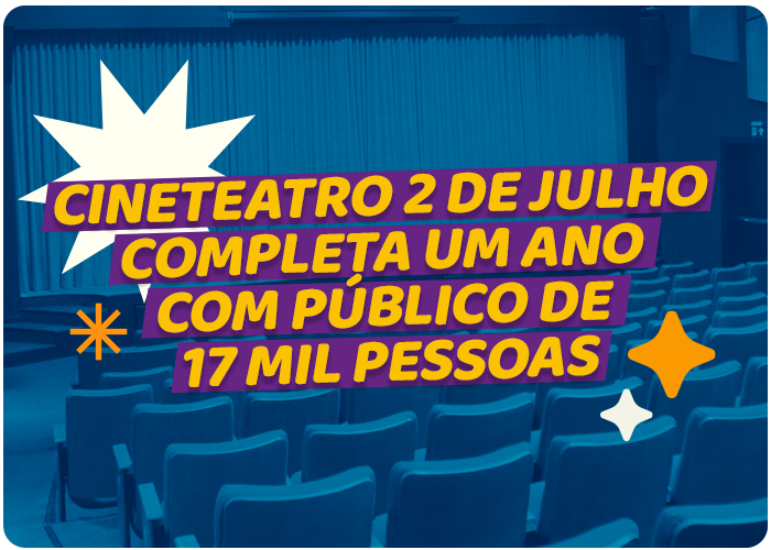 Cineteatro 2 de Julho completa um ano com público de 17 mil pessoas