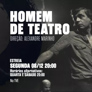 TVE exibe série Homem de Teatro