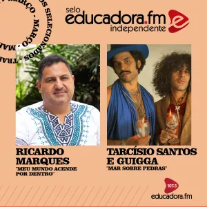 Tarcísio Santos e Guigga são os artistas da semana no Selo Educadora FM Independente 