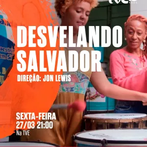 TVE exibe a série ‘Desvelando Salvador’ em homenagem aos 477 anos da capital