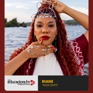Riane é a artista da semana no Selo Educadora FM Independente