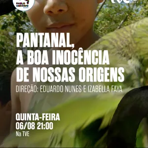 TVE exibe o documentário 'Pantanal - A Boa Inocência de Nossas Origens'