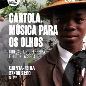 TVE exibe o documentário "Cartola - Música para os Olhos"