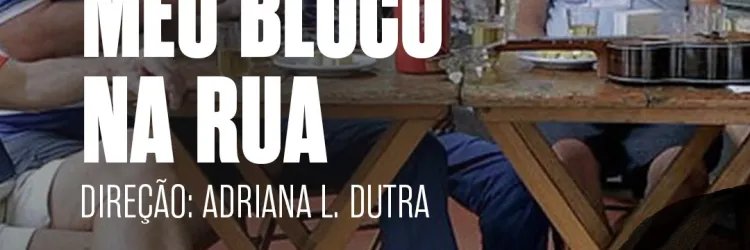 TVE exibe o documentário "Quero Botar Meu Bloco na Rua"