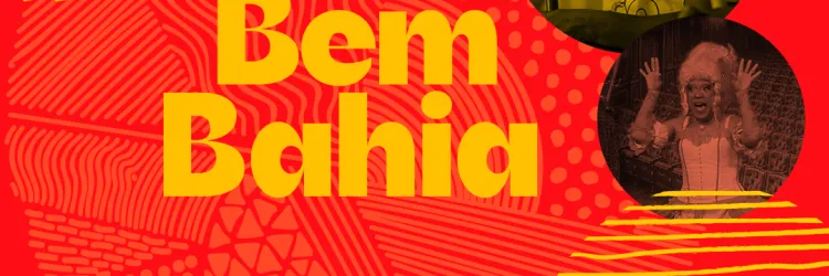  Bem Bahia destaca a mestra de capoeira Nani, a Caminhada Azoany e o espetáculo "A Vida é um Cabaré"