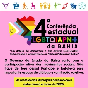 Bahia realiza 4ª Conferência Estadual dos Direitos das Pessoas LGBTQIA+ em agosto