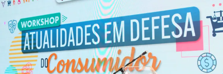painel escrito "workshop atualidades em defesa do consumidor"