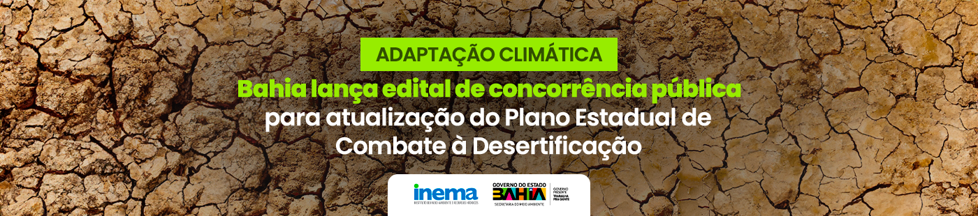 https://www.ba.gov.br/meioambiente/noticias/2025-08/17145/adaptacao-climatica-bahia-lanca-edital-de-concorrencia-publica-para