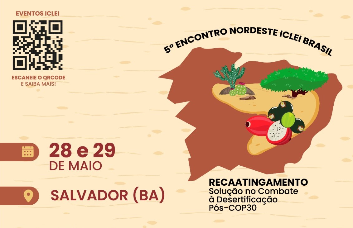 Com presença da ONU, Encontro Nordeste do ICLEI Brasil debate enfrentamento da desertificação na Caatinga