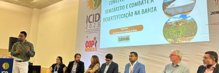 Bahia apresenta experiências e políticas públicas de combate à desertificação na ICID