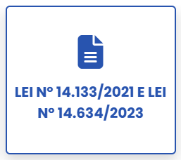 Lei Nº 14.133/2021 e Lei Nº 14.634/2023