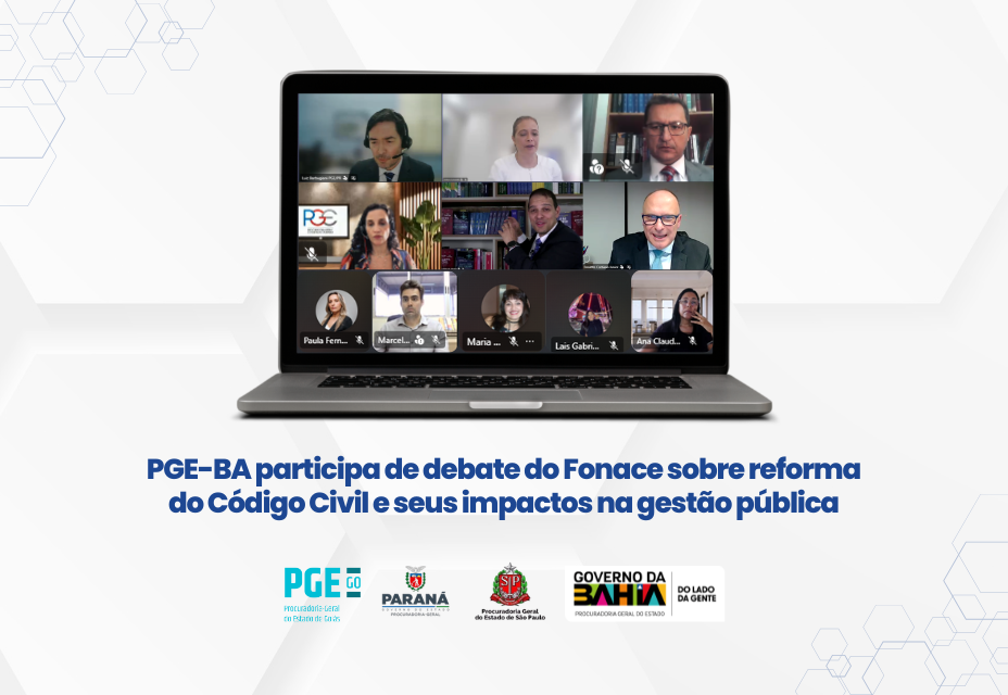 A imagem apresenta a tela de um notebook exibindo uma videoconferência com onze participantes. Abaixo do aparelho, o texto em azul destaca: "PGE-BA participa de debate do Fonace sobre reforma do Código Civil e seus impactos na gestão pública".  No rodapé, estão os logotipos da PGE-GO, PGE-PR, PGE-SP e do Governo da Bahia (PGE-BA). O fundo é branco com detalhes geométricos em tons claros de cinza e azul, conferindo um aspecto institucional e profissional.
