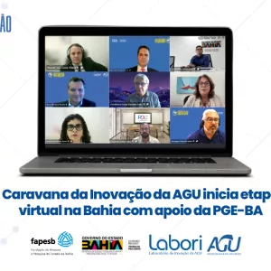 Caravana da Inovação da AGU inicia etapa virtual na Bahia com apoio da PGE-BA