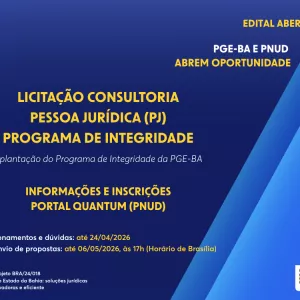 Imagem com fundo azul divulgando um edital aberto do PNUD e da PGE-BA. O destaque informa licitação para consultoria de pessoa jurídica para implantação de um Programa de Integridade. Há prazos: dúvidas até 24/04/2026 e envio de propostas até 06/05/2026 às 17h. Também aparece orientação para inscrições no Portal Quantum e logotipos das instituições.