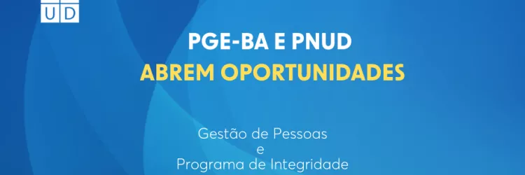 Procuradoria Geral do Estado da Bahia abre oportunidades em parceria com o PNUD