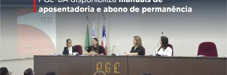 PGE-BA disponibiliza manuais de aposentadoria e abono de permanência