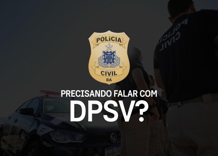 Precisa falar com o DPSV?
