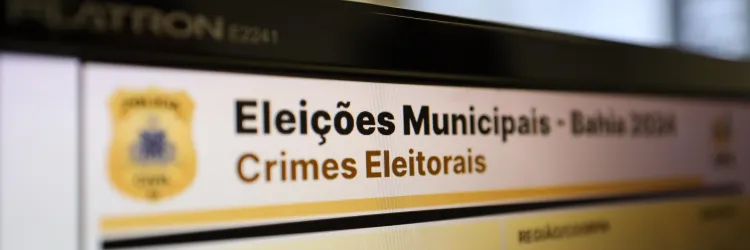 Eleições municipais - Crimes eleitorais registrados na Bahia