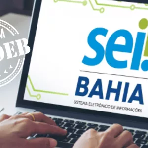 Nova versão do SEI Bahia traz novas funcionalidades e mais agilidade nas tramitações