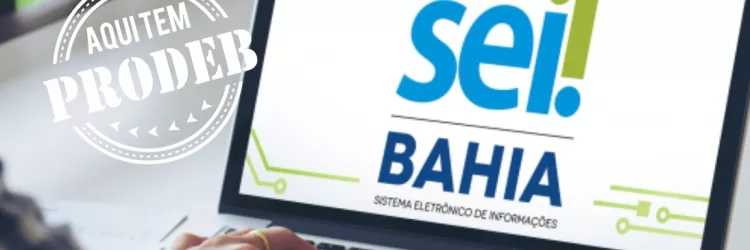 Nova versão do SEI Bahia traz novas funcionalidades e mais agilidade nas tramitações