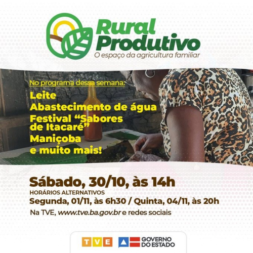 Leite, abastecimento de água, Festival Gastronômico Sabores de Itacaré e maniçoba no Rural Produtivo