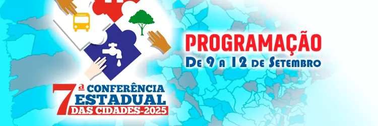 Programação da 7ª Conferência Estadual das Cidades da Bahia (7ª CEC)