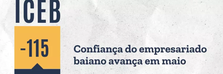 Após duas quedas seguidas, confiança do empresariado baiano avança em maio