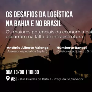 Conferência da ABI discute logística e construção pesada na economia da Bahia