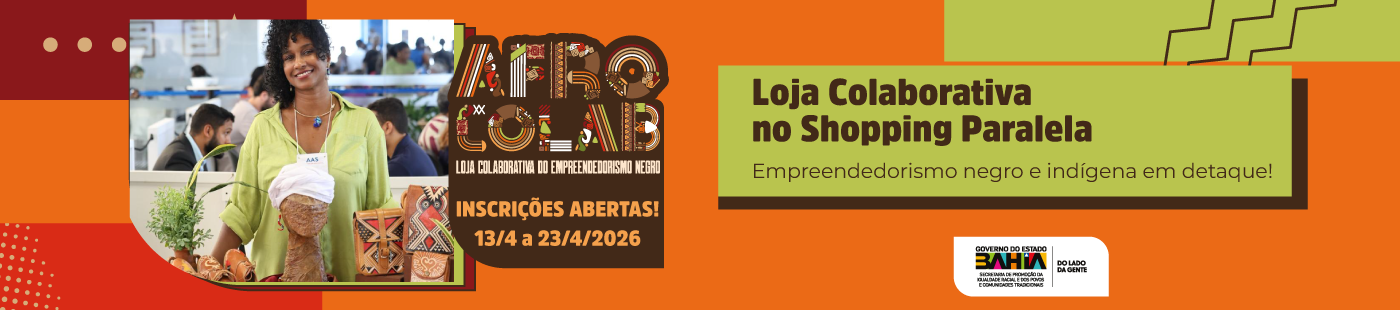Afrocolab: Sepromi seleciona empreendimentos negros e indígenas para ocupar loja colaborativa em shopping de Salvador