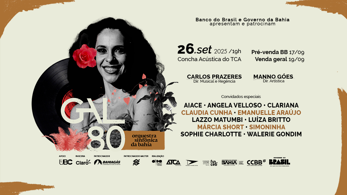 A imagem é um banner com um fundo de cor creme, com borda marrom e uma foto preto e branco da cantora Gal Costa localizado à esquerda. Por cima da foto tem o título "GAL 80" ao lado da logo marca da Orquestra Sinfônica da Bahia.