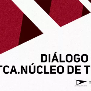 Diálogo sobre TCA.Núcleo de Teatro