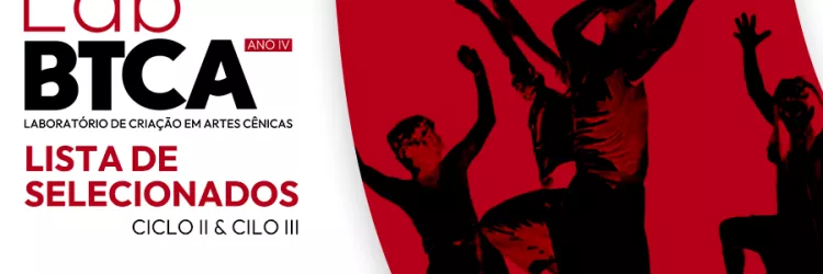 LAB BTCA divulga lista de dançarinos selecionados para Ciclo II e Ciclo III